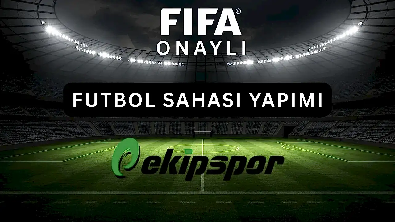 FIFA Onaylı Futbol Sahası Yapımı
